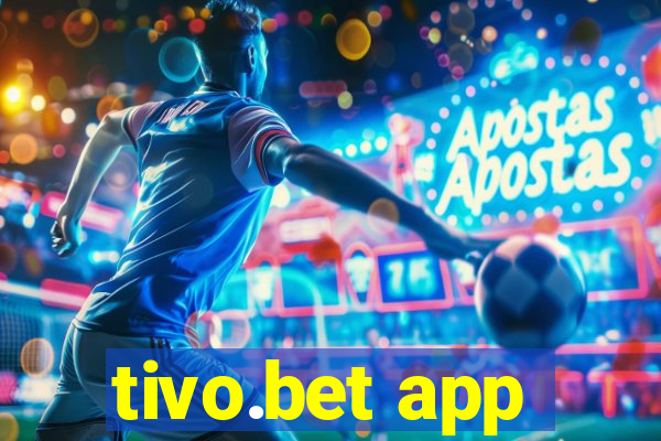 tivo.bet app